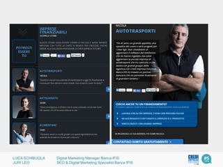 LUCA SCHIBUOLA Digital Marketing Manager Banca IFIS
JURI LEO SEO & Digital Marketing Specialist Banca IFIS
 