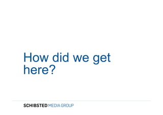 How did we get
here?
 