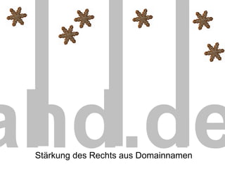 Stärkung des Rechts aus Domainnamen ahd.de 
