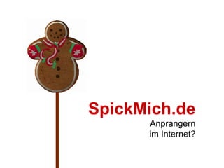 SpickMich.de Anprangern im Internet? 