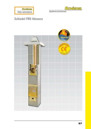 Schiedel PRO Advance




                       97
 