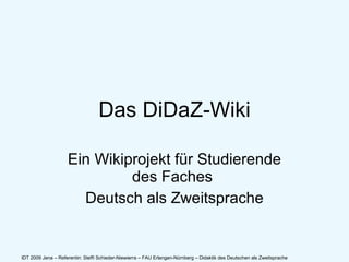 Das DiDaZ-Wiki Ein Wikiprojekt für Studierende des Faches  Deutsch als Zweitsprache 