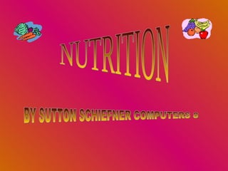 NUTRITION BY SUTTON SCHIEFNER COMPUTERS 8 