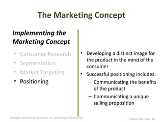 The Marketing Concept
  Implementing the
  Marketing Concept
   •     Consumer Research                                   ...