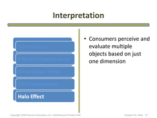 Interpretation

                                                                     • Consumers perceive and
            ...