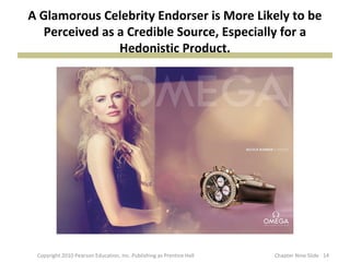 A Glamorous Celebrity Endorser is More Likely to be
   Perceived as a Credible Source, Especially for a
                He...