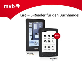 Liro – E-Reader für den Buchhandel
 