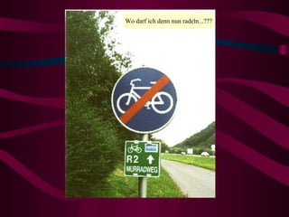 Wo darf ich denn nun radeln...??? 