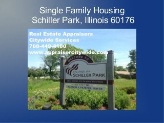Single Family Housing
Schiller Park, Illinois 60176
 