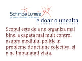 Schimba Lumea Prezentare