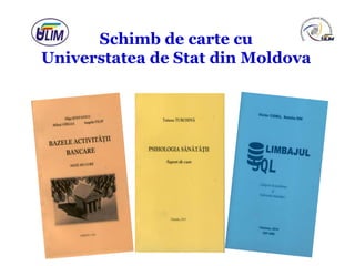Schimb de carte cu
Universtatea de Stat din Moldova
 