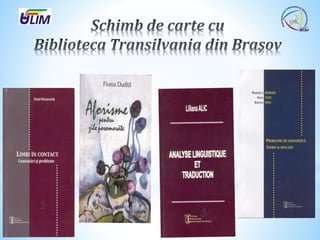 Schimb de carte cu Biblioteca Transilvania din Braşov 