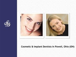Cosmetic & Implant Dentists In Powell, Ohio (OH) 