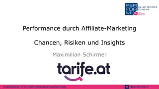 Performance durch Affiliate-Marketing
Chancen, Risiken und Insights
Maximilian Schirmer
 