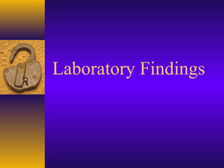 Laboratory Findings
 