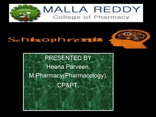 PRESENTED BY
Heena Parveen,
M.Pharmacy(Pharmacology),
CP&PT.
 