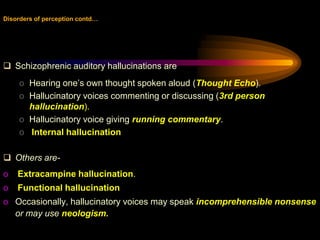 Several other abnormal experiences Phenomenology of Schizophrenia:(Historical Overview)Karl Kleist, looked for association between brain pathology & different subtypes of psychotic illness.