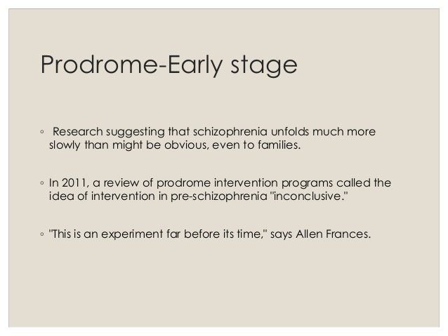 Halting Schizophrenia Before It Starts >> Schizophrenia Halting Schizophrenia Before It Starts >> Schizophrenia