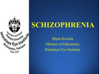 Bipin Koirala
Masters of Optometry
Himalaya Eye Institute
 