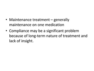 • Maintenance treatment – generally
maintenance on one medication
• Compliance may be a significant problem
because of lon...