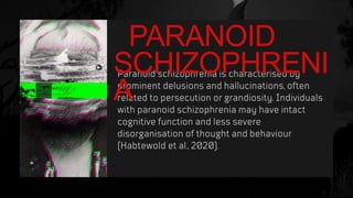 PARANOID
SCHIZOPHRENI
A
 
