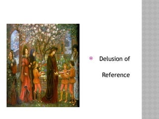  Delusion of
Reference
 