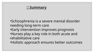Schizophrenia & Nursing Care Psychiatric Nursing is a specialized field ...