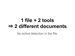 1 file + 2 tools
⇒ 2 different documents
No active detection in the file.
 