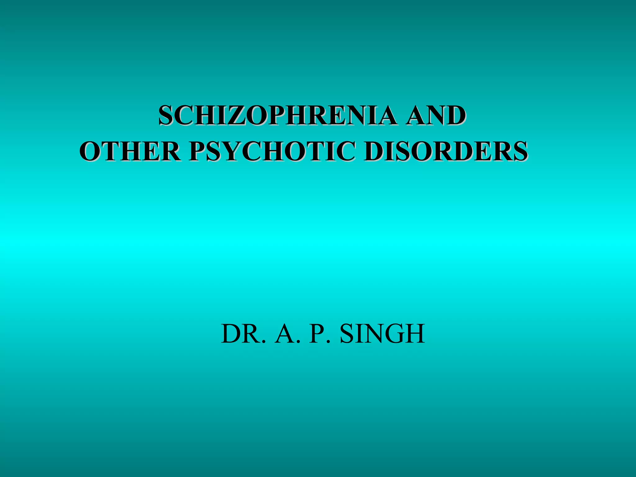 Schizoprenia & other psychotic disorder | PPT