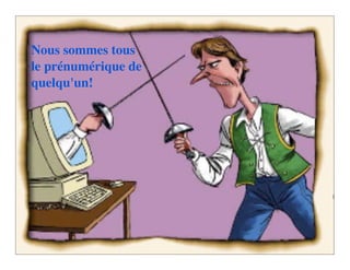 Nous sommes tous au service de la construction de l'identité numérique
     Le levier de la publication Web

le prénumérique de
quelqu'un!




                                                                         11
 