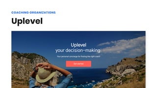 Uplevel
COACHING ORGANIZATIONS
 