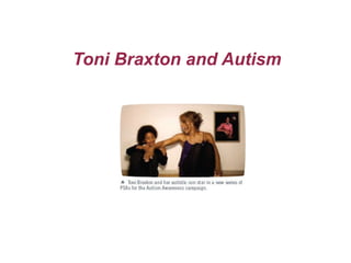 Toni Braxton and Autism
 