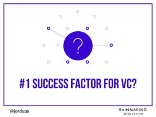 @jordups
#1 success factor for VC?