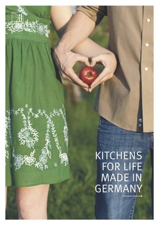 KITCHENS
FOR LIFE
MADE IN
GERMANY
KITCHENS
FOR LIFE
MADE IN
GERMANY
 