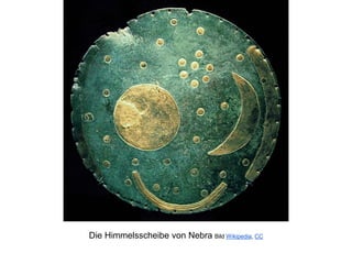 Die Himmelsscheibe von Nebra Bild Wikipedia, CC
 