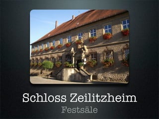 Schloss Zeilitzheim
      Festsäle
 