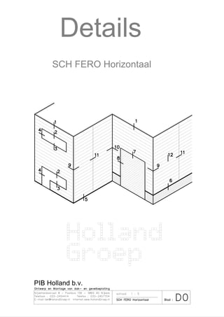 Details
     SCH FERO Horizontaal




PIB Holland b.v.
 