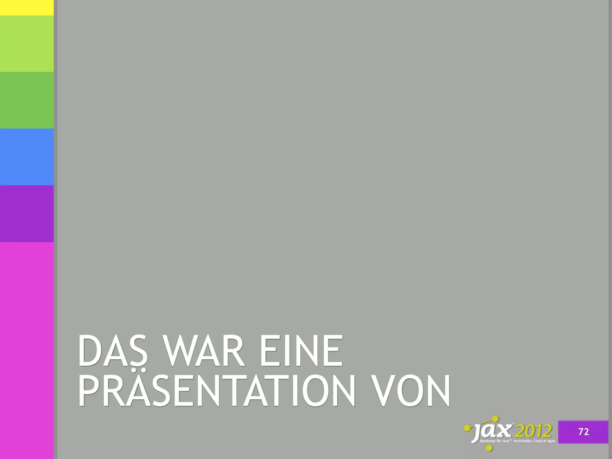 DAS WAR EINE
PRÄSENTATION VON
                   72
 