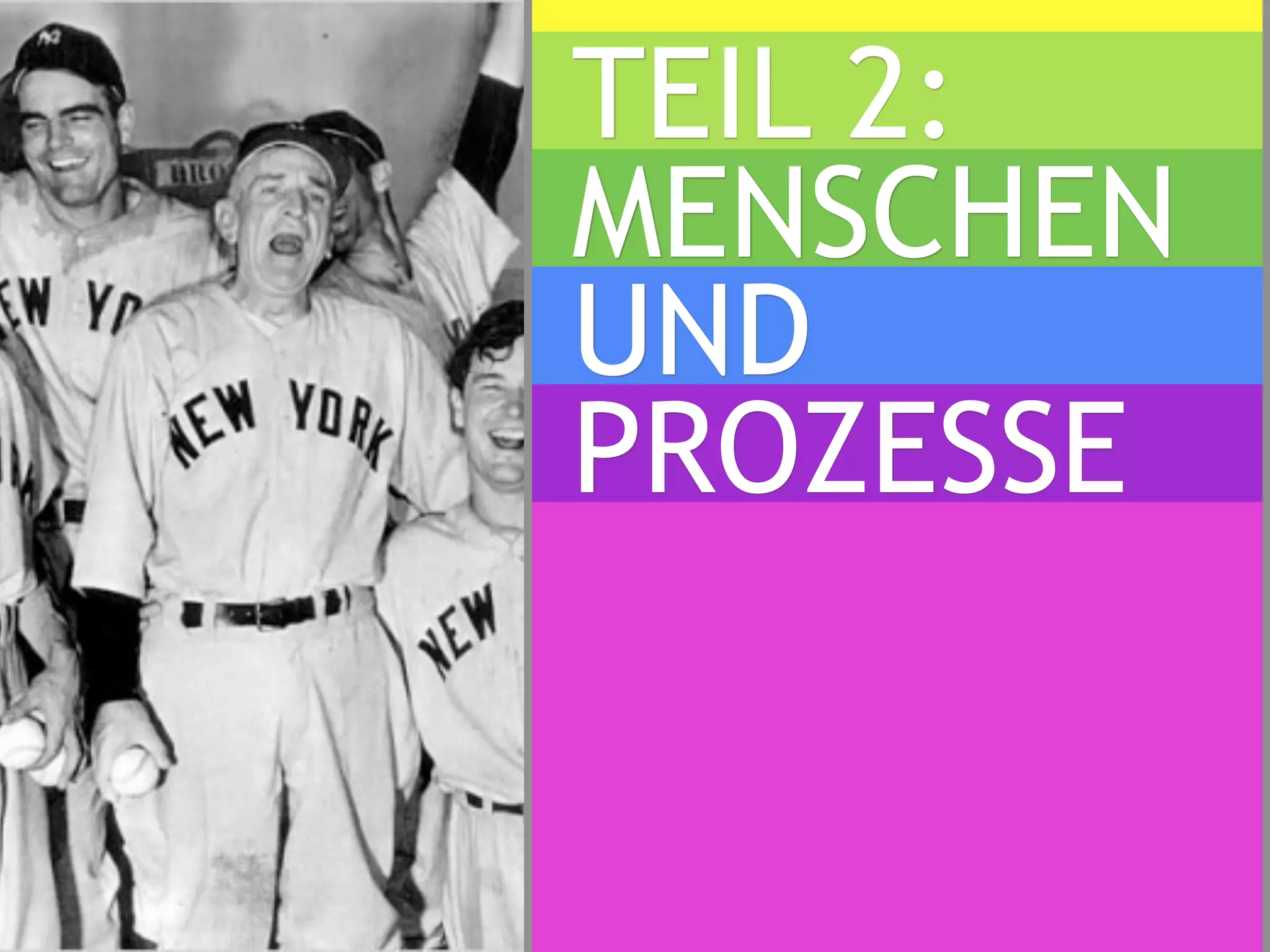 TEIL 2:
MENSCHEN
UND
PROZESSE
 