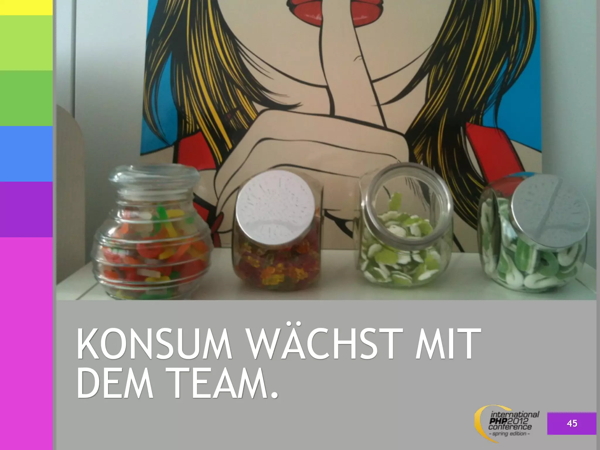 KONSUM WÄCHST MIT
DEM TEAM.
                    45
 