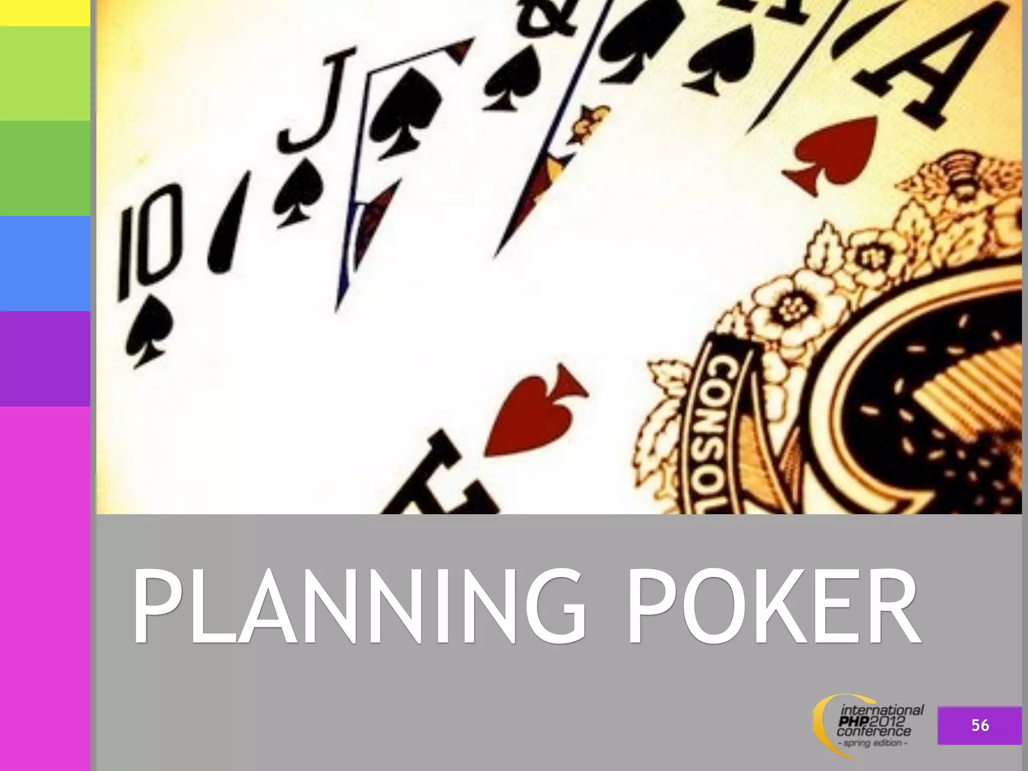 PLANNING POKER
                 56
 