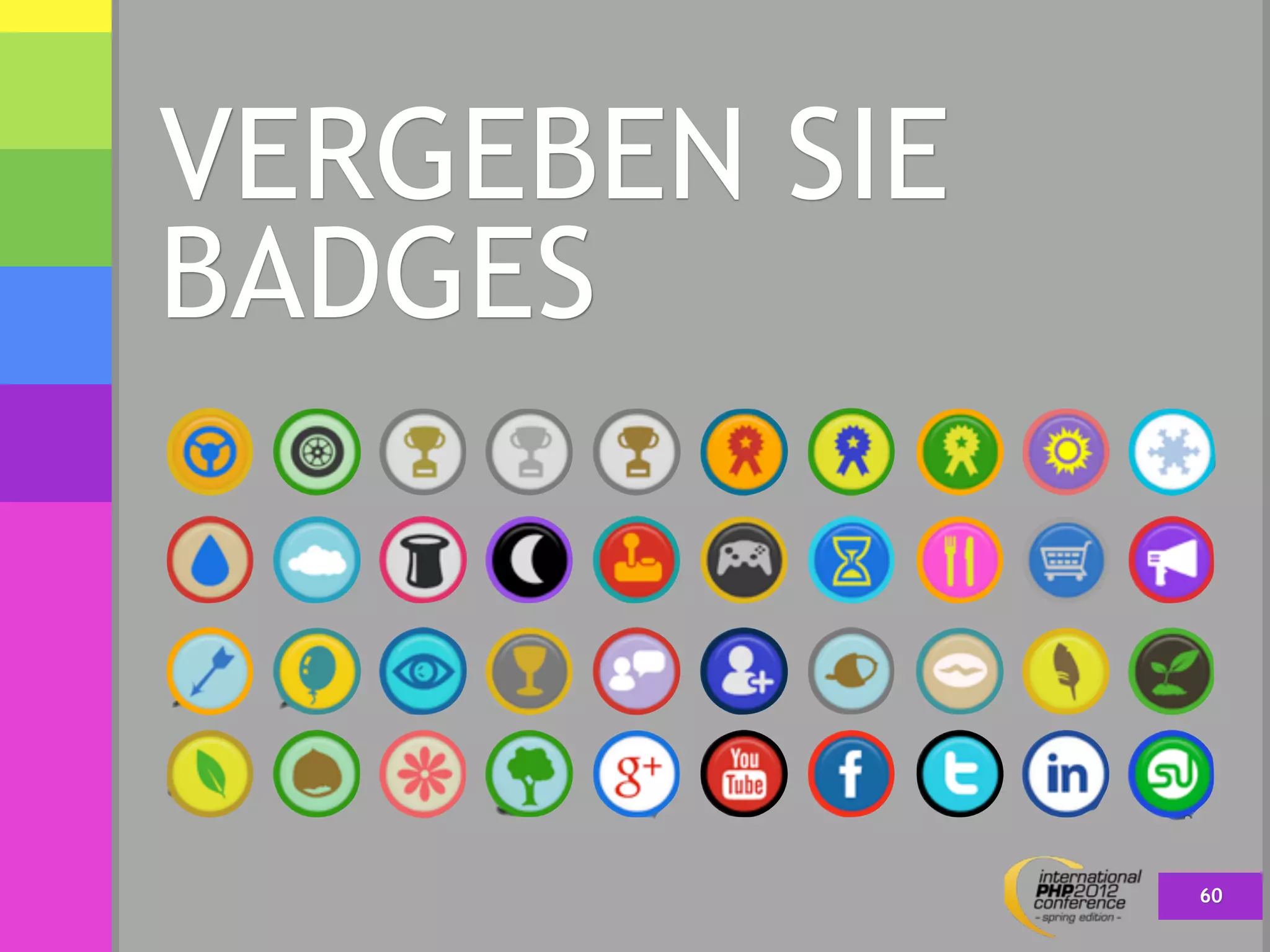 VERGEBEN SIE
BADGES



               60
 