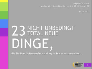 Stephan Schmidt
                       Head of Web Sales Development @ 1&1 Internet AG

                                  ...