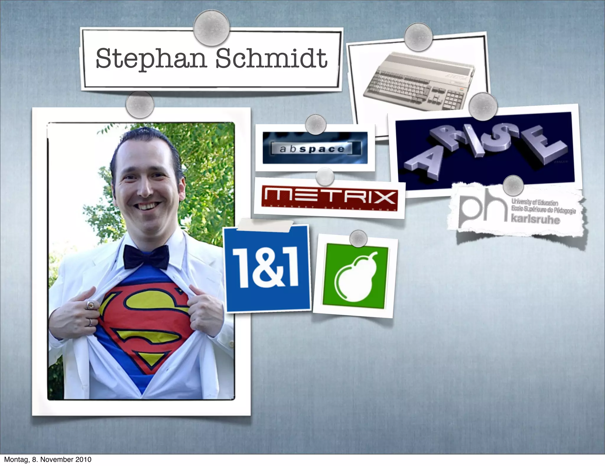 Stephan Schmidt
Montag, 8. November 2010
 