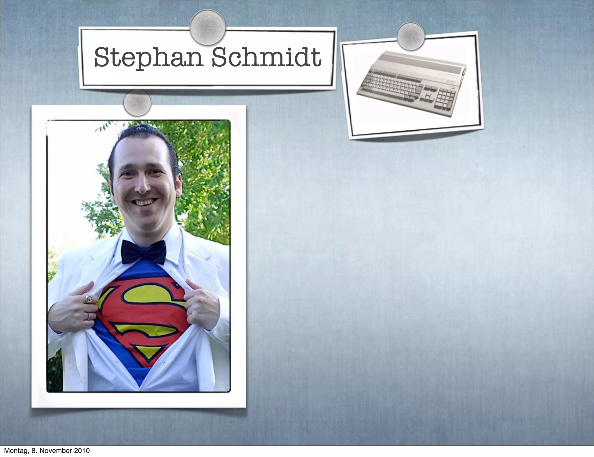 Stephan Schmidt
Montag, 8. November 2010
 