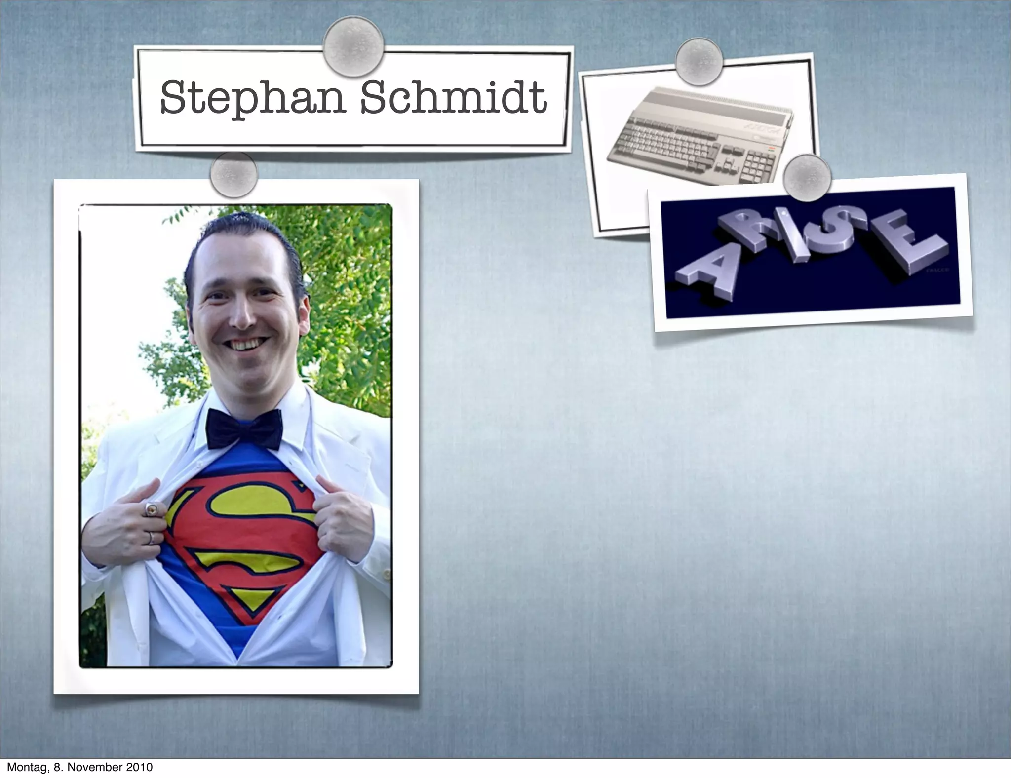 Stephan Schmidt
Montag, 8. November 2010
 