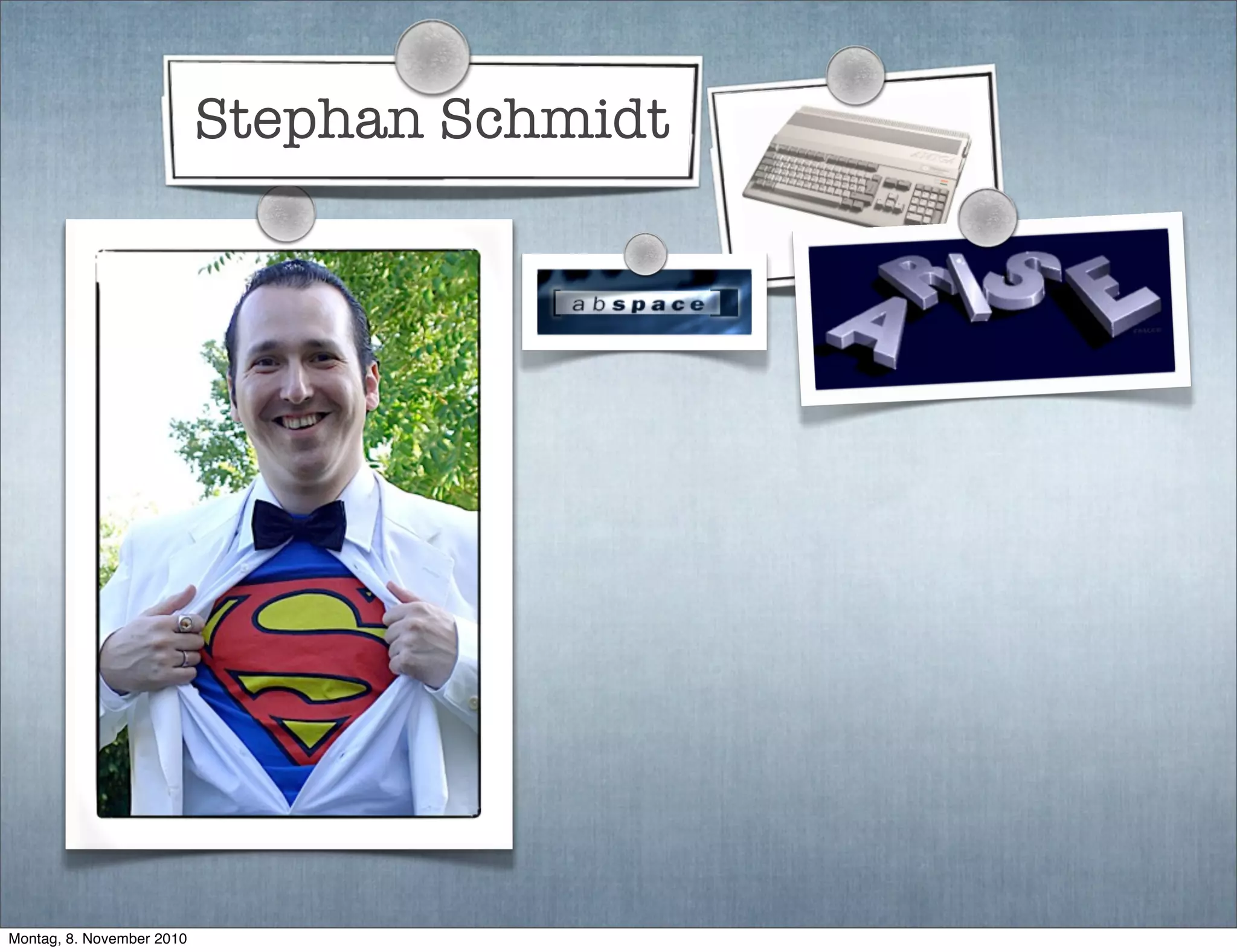 Stephan Schmidt
Montag, 8. November 2010
 