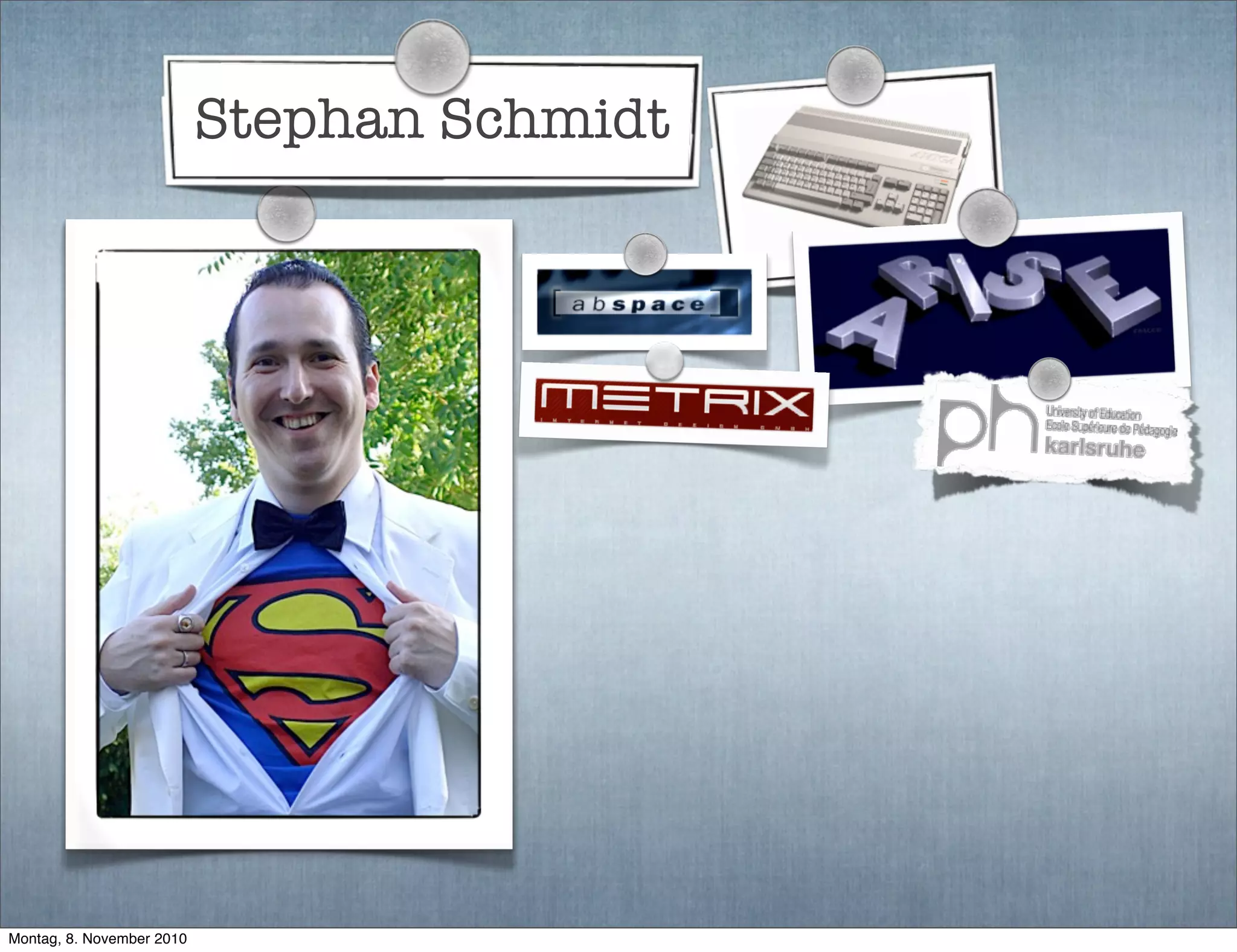 Stephan Schmidt
Montag, 8. November 2010
 