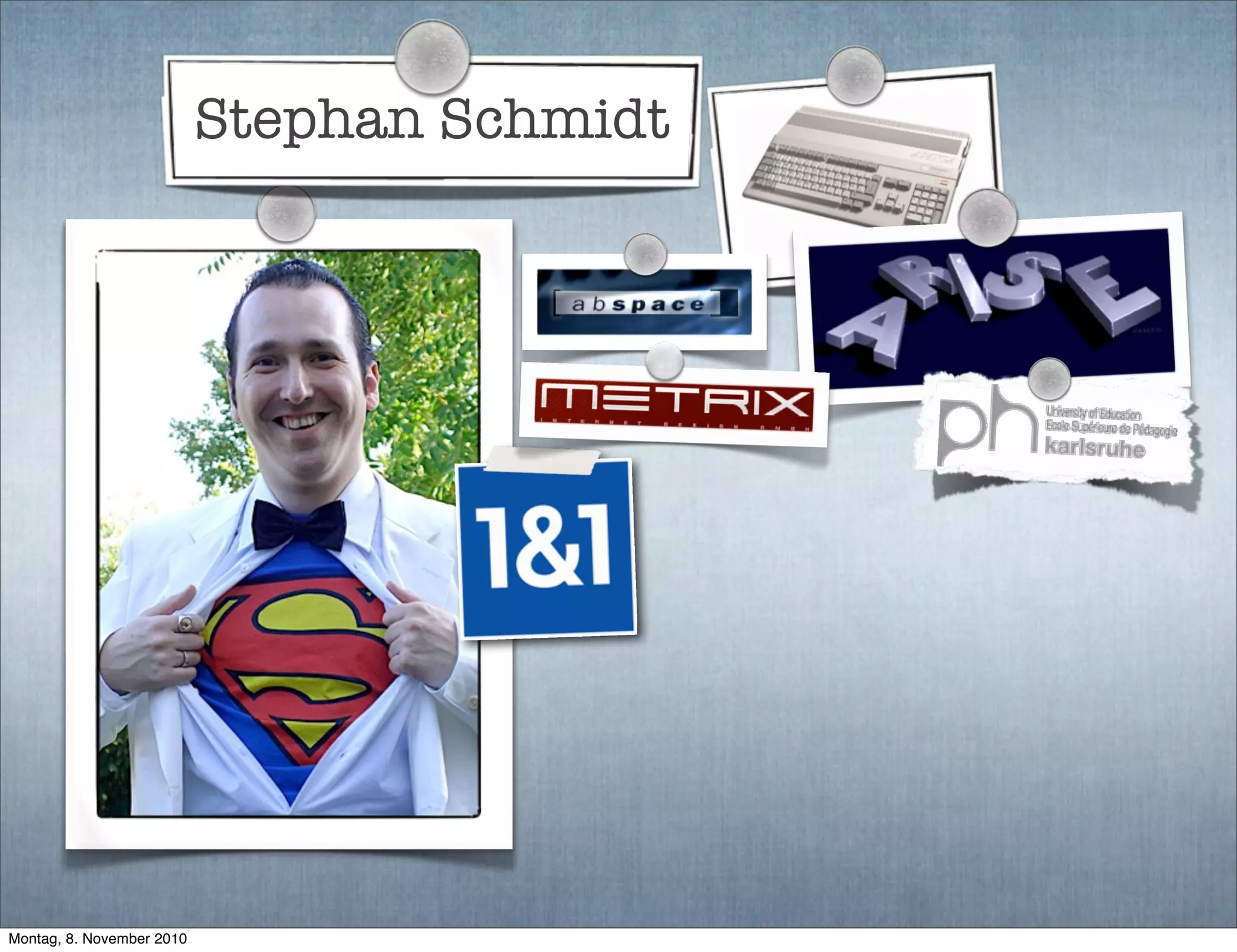 Stephan Schmidt
Montag, 8. November 2010
 