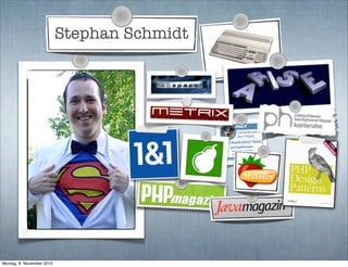 Stephan Schmidt
Montag, 8. November 2010
 